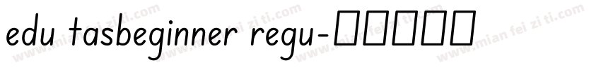 edu tasbeginner regu字体转换